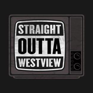 Straight Outta Westview T-Shirt