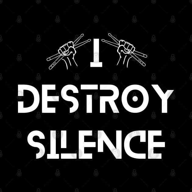 Funny Music Drums I Destroy Silence - For Drummer by Clouth Clothing 