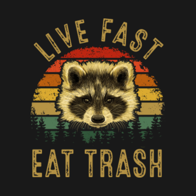 Discover Live Fast Eat Trash - Live Fast Eat Trash - T-Shirt