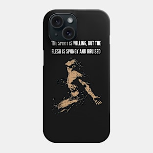 The Spirit is Willing v3 (text on top) Phone Case