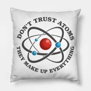 Don't Trust Atoms Pillow