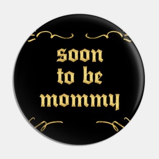 Soon To Be Mommy Pin