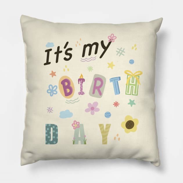 It’s my birthday Pillow by Am'Tus