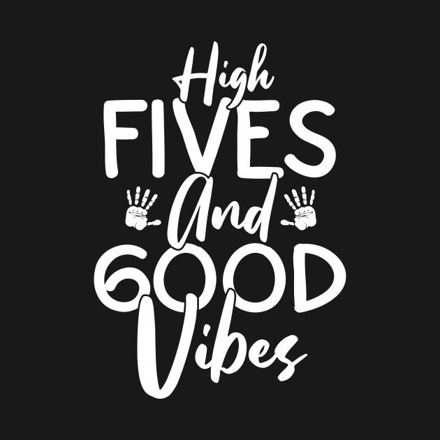 High Fives And Good Vibes by SinBle