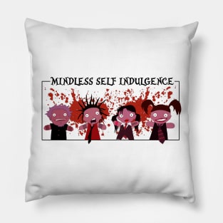 Mindless self indulgence Pillow