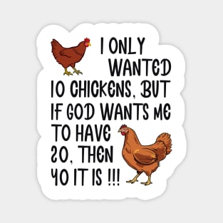 I Only Wanted 10 Chickens But If God Wants Me To Have 20 Magnet