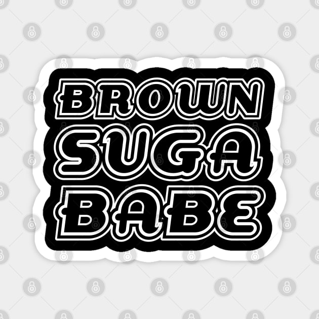 Brown Suga Babe, Black Queen, Black Girl Magic, African American Woman Magnet by UrbanLifeApparel