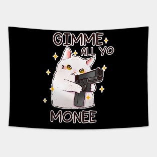 Gun Cat Gimme All Yo Money Tapestry