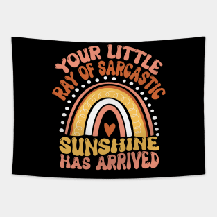 Your little ray of sarcastic sunshine has arrived funny sarcastic Humor Tapestry