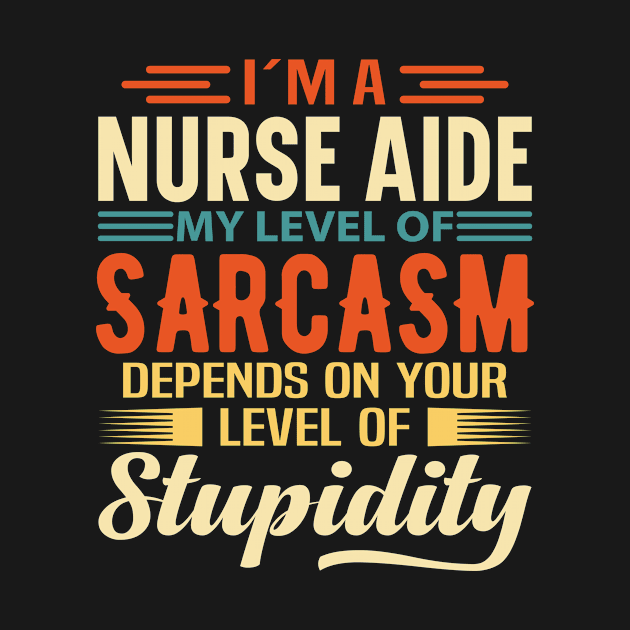 I'm A Nurse Aide by Stay Weird