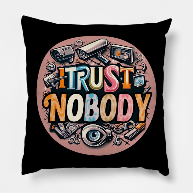 I Trust Nobody Pillow by Mad&Happy