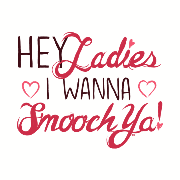 Hey Ladies, I wanna Smooch Ya! by adamicoarts