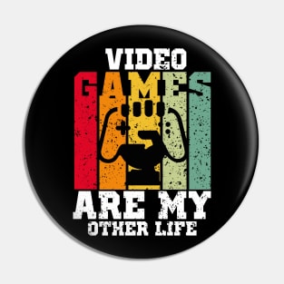 Video Games are my Other Life Pin