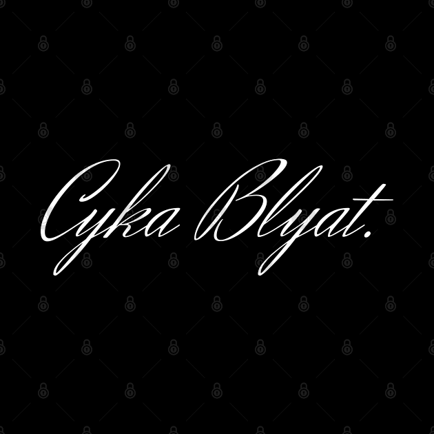 Cyka Blyat Elegant in white by FOGSJ