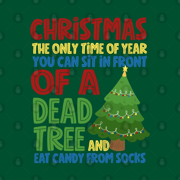 Christmas The Only Time Of Year You Can Eat Candy From Socks Funny by screamingfool