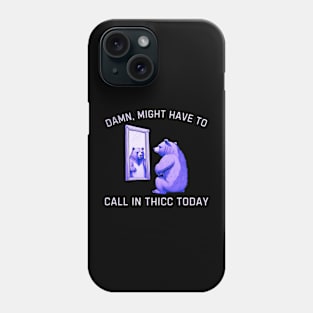 Damn, Might Have To Call In Thicc Today, Bear Retro Vintage Phone Case