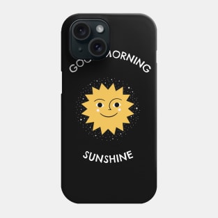 Good Morning sunshine Phone Case