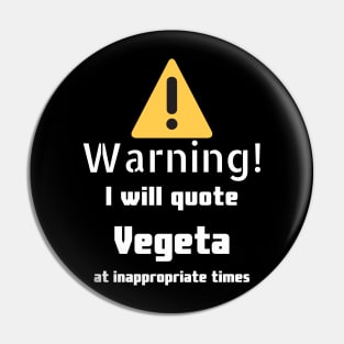 Warning I will quote Vegeta at inappropriate times Pin