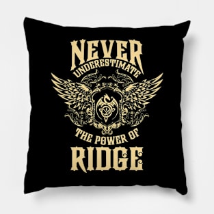 Ridge Name Shirt Ridge Power Never Underestimate Pillow