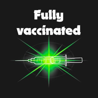 fully vaccinated w syringe - for dark backgrounds T-Shirt