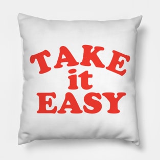 Take It Easy Pillow