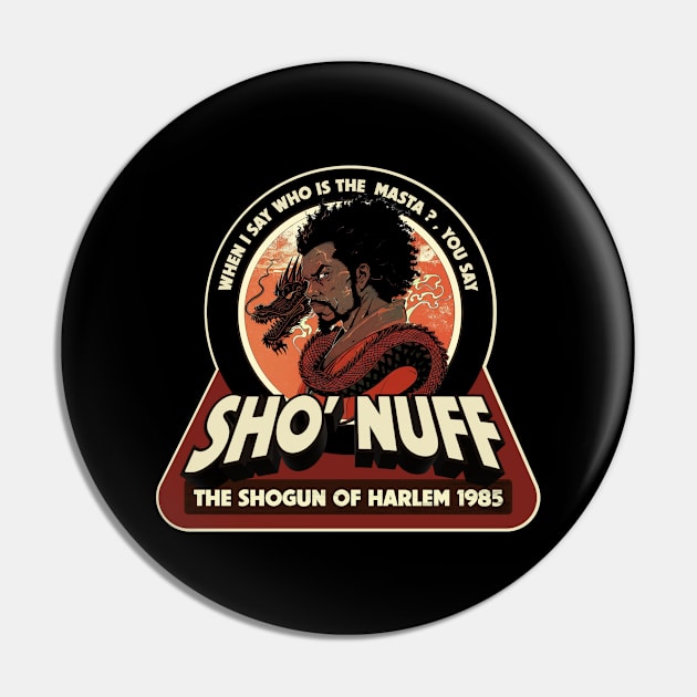 Sho Nuff Pin by NineBlack