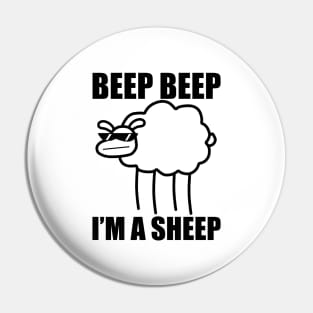 Beep. Beep. I'm a sheep. I said beep beep I'm a sheep Pin