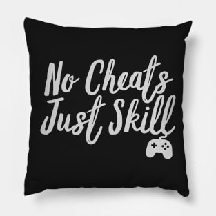 No Cheats Just Skill Pillow