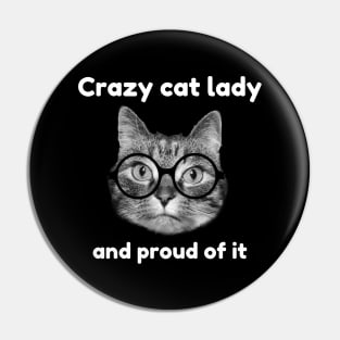 Crazy cat lady and proud of it Pin