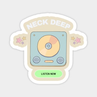 neck deep listen now Magnet