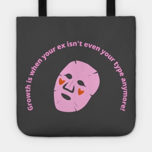 Your Ex is Not Your Type Anymore Tote