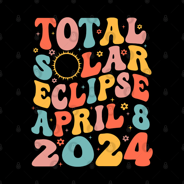 Total Solar Eclipse April 8 2024 Retro Groovy Women Kids Men by SmilArt