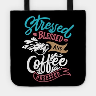 Stressed coffee obsessed funny t-shirt Tote