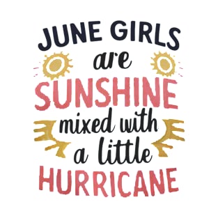 June Girls Are Sunshine Mixed With A Little Hurricane T-Shirt