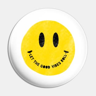 Let the Good Vibes Times Roll Distressed Vintage Smiley Face Pin