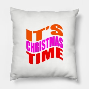 It's Christmas time Pillow