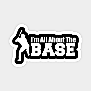i´m  all about  the base Magnet