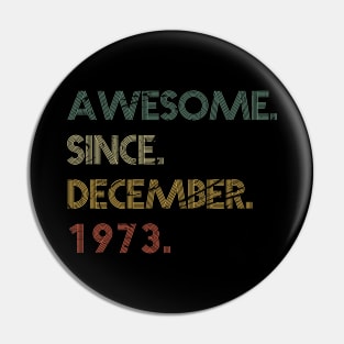 awesome since December 1973 Pin