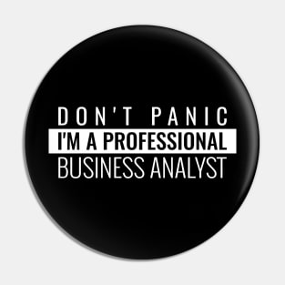 Don't panic I'm a professional Business Analyst Pin