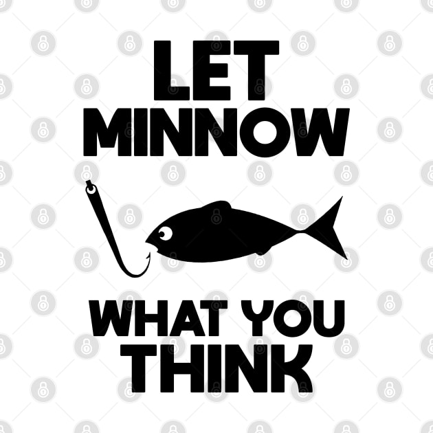 Let Minnow What You Think by NotoriousMedia