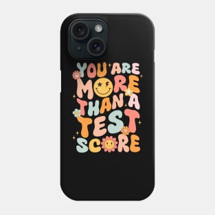 You Are More Than A Test Score Groovy Test Day Teacher Kids Phone Case