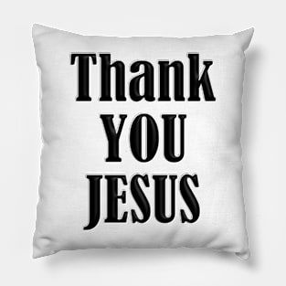 THANK YOU, JESUS, Pillow