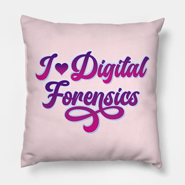 I Love Digital Forensics Pillow by DFIR Diva