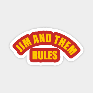 Jim and Them Rules Magnet