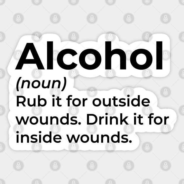 Alcohol Funny Definition - Funny Definition - Sticker | TeePublic Alcohol Funny Definition - Funny Definition - Sticker | TeePublic