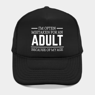 I'm often mistaken for an adult because of my age Hat