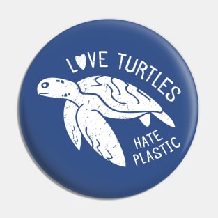 Love Turtles Hate Plastic Pin