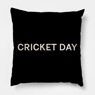 Cricket Day On This Day Perfect Day Pillow