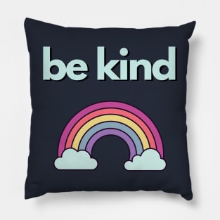 Kindness is contagious be kind positive cute rainbow colorful sweet Pillow