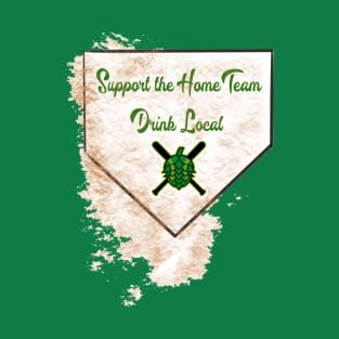 Support the Home Team, Drink Local Beer T-Shirt